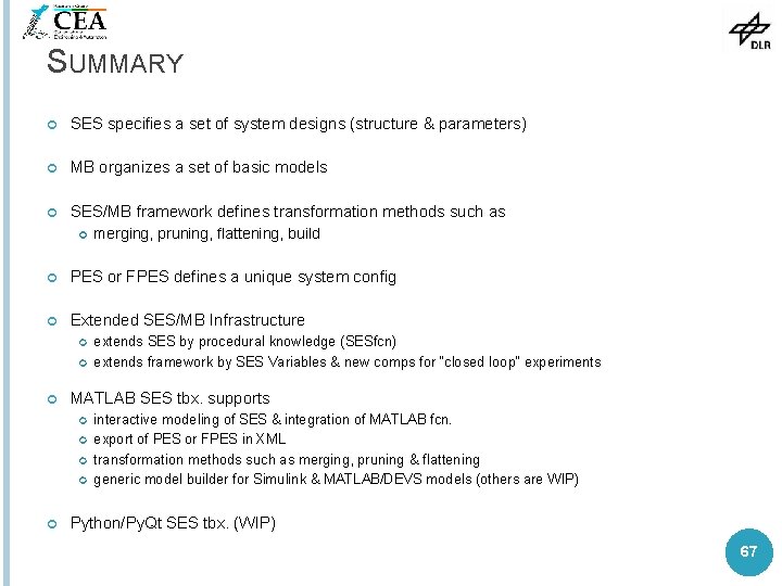 SUMMARY SES specifies a set of system designs (structure & parameters) MB organizes a