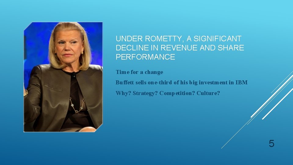 UNDER ROMETTY, A SIGNIFICANT DECLINE IN REVENUE AND SHARE PERFORMANCE Time for a change