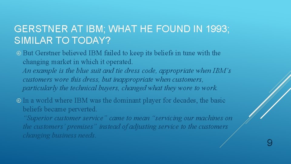 GERSTNER AT IBM; WHAT HE FOUND IN 1993; SIMILAR TO TODAY? But Gerstner believed
