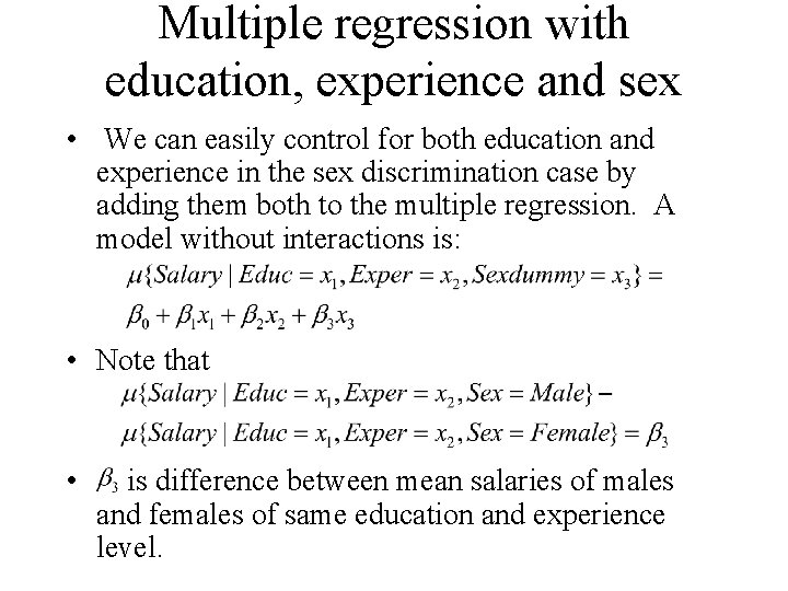 Multiple regression with education, experience and sex • We can easily control for both