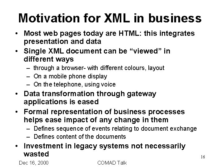 Motivation for XML in business • Most web pages today are HTML: this integrates