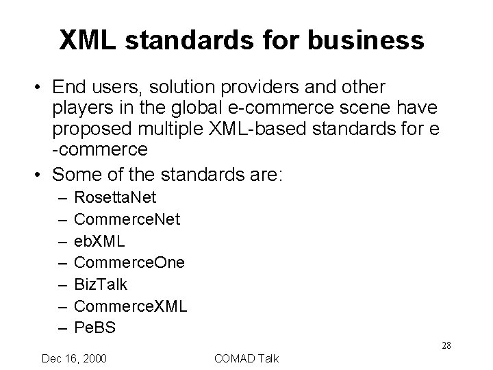 XML standards for business • End users, solution providers and other players in the