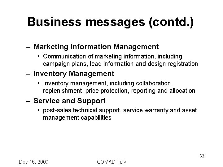 Business messages (contd. ) – Marketing Information Management • Communication of marketing information, including