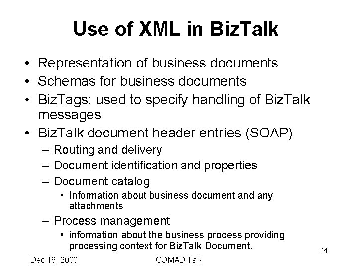 Use of XML in Biz. Talk • Representation of business documents • Schemas for