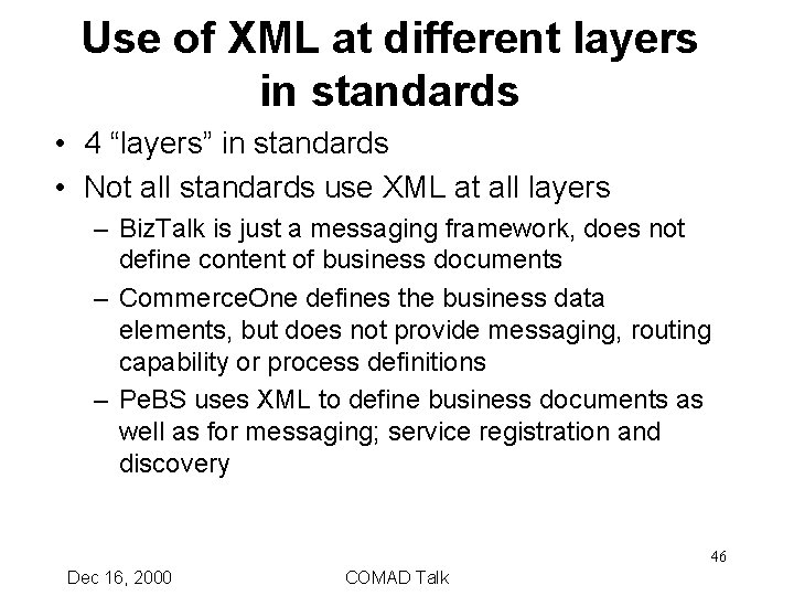 Use of XML at different layers in standards • 4 “layers” in standards •