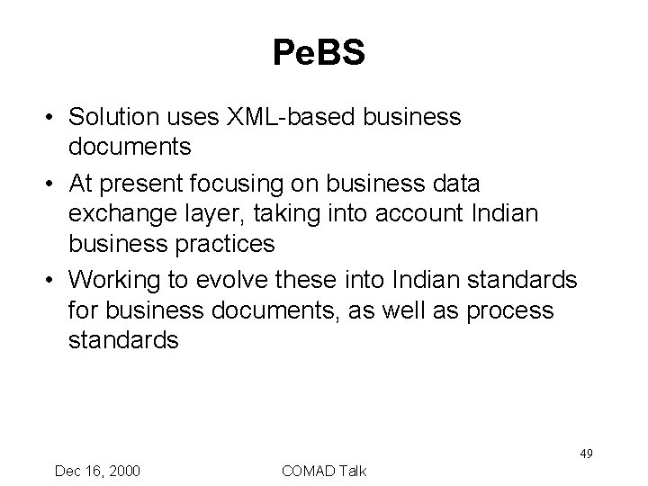 Pe. BS • Solution uses XML-based business documents • At present focusing on business