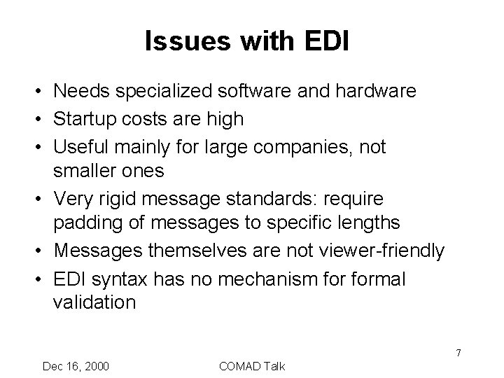 Issues with EDI • Needs specialized software and hardware • Startup costs are high