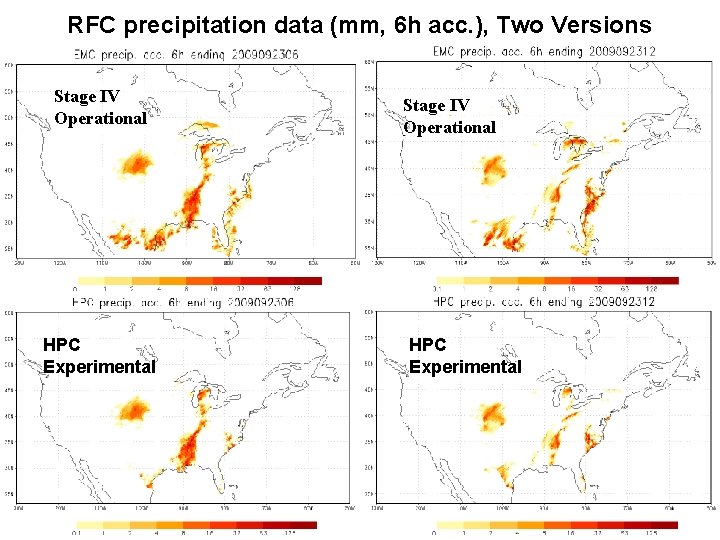 RFC precipitation data (mm, 6 h acc. ), Two Versions Stage IV Operational HPC