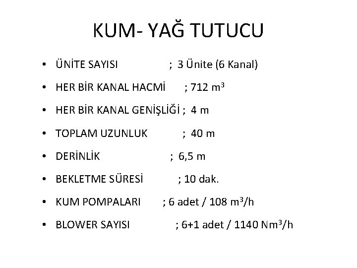 KUM- YAĞ TUTUCU • ÜNİTE SAYISI ; 3 Ünite (6 Kanal) • HER BİR