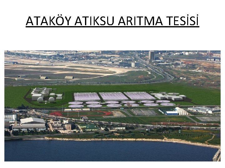 ATAKÖY ATIKSU ARITMA TESİSİ 