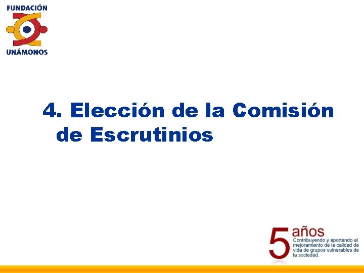 4. Elección de la Comisión de Escrutinios 