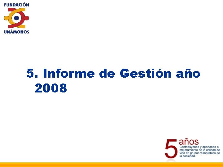 5. Informe de Gestión año 2008 