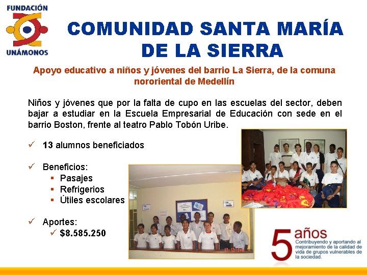 COMUNIDAD SANTA MARÍA DE LA SIERRA Apoyo educativo a niños y jóvenes del barrio