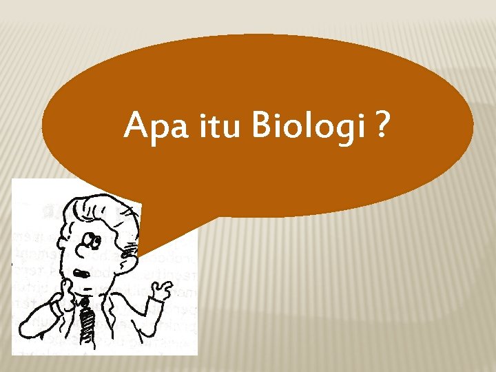 Apa itu Biologi ? 