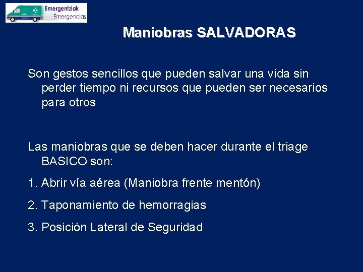Maniobras SALVADORAS Son gestos sencillos que pueden salvar una vida sin perder tiempo ni