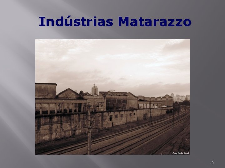 Indústrias Matarazzo 8 