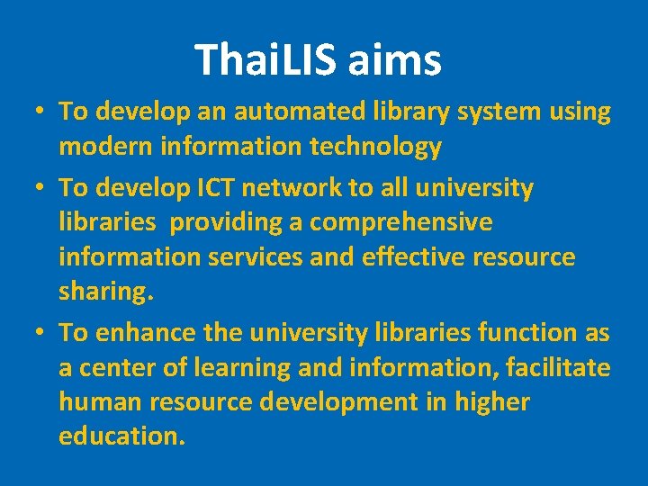 Thai. LIS aims • To develop an automated library system using modern information technology