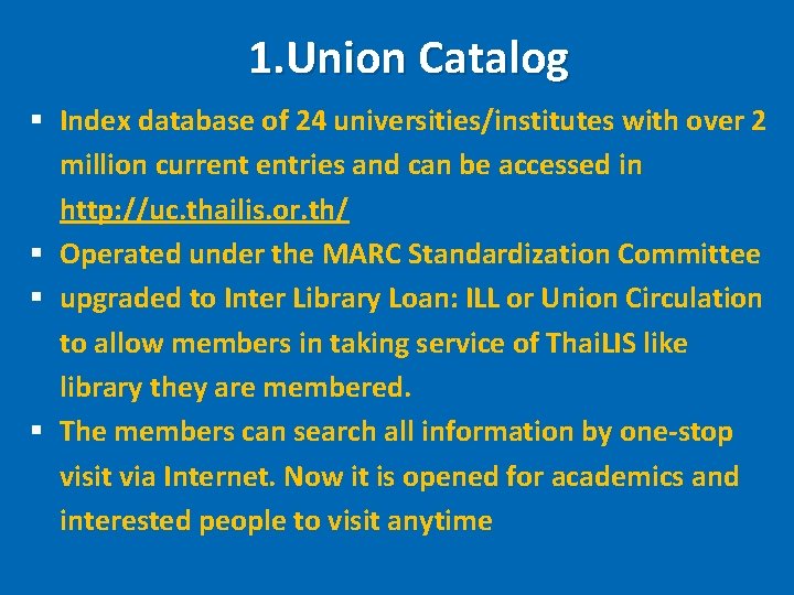 1. Union Catalog § Index database of 24 universities/institutes with over 2 million current