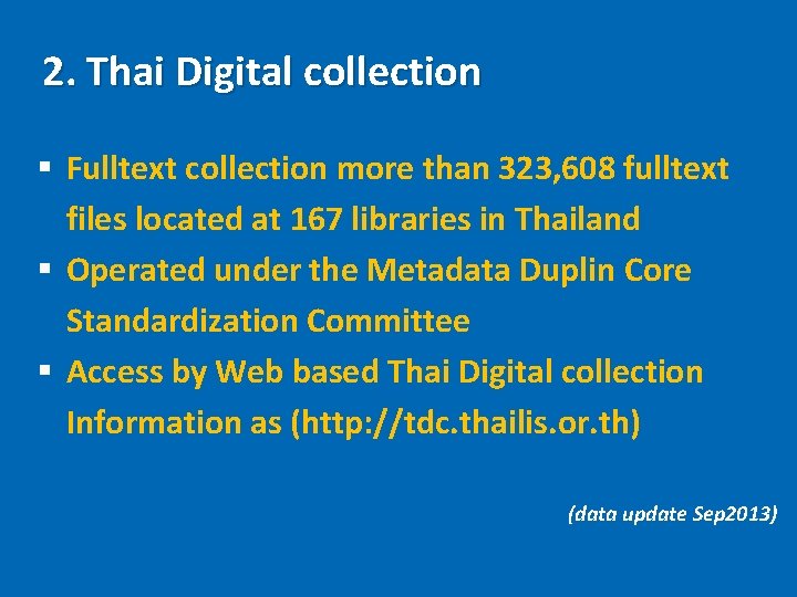 2. Thai Digital collection § Fulltext collection more than 323, 608 fulltext files located