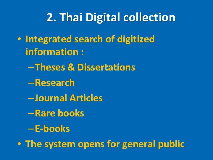 2. Thai Digital collection • Integrated search of digitized information : – Theses &