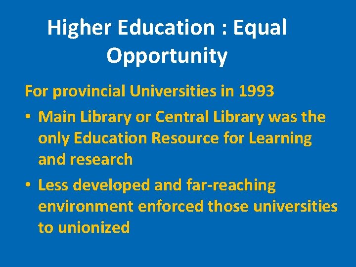 Higher Education : Equal Opportunity For provincial Universities in 1993 • Main Library or