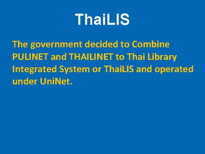 Thai. LIS The government decided to Combine PULINET and THAILINET to Thai Library Integrated