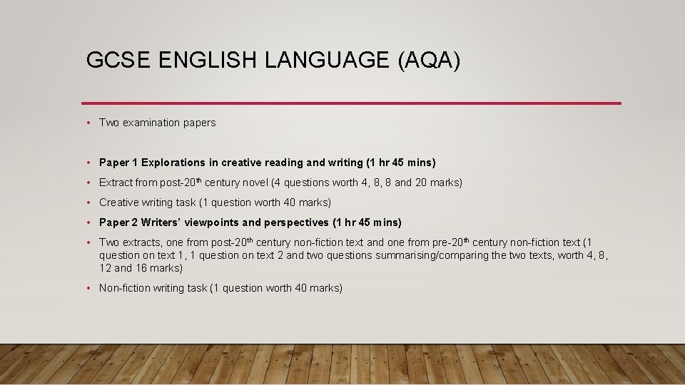 GCSE ENGLISH LANGUAGE (AQA) • Two examination papers • Paper 1 Explorations in creative