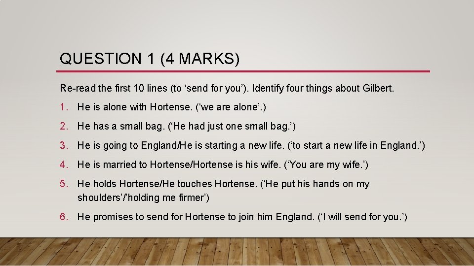 QUESTION 1 (4 MARKS) Re-read the first 10 lines (to ‘send for you’). Identify