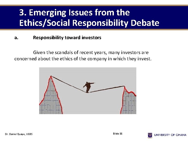 3. Emerging Issues from the Ethics/Social Responsibility Debate a. Responsibility toward investors Given the