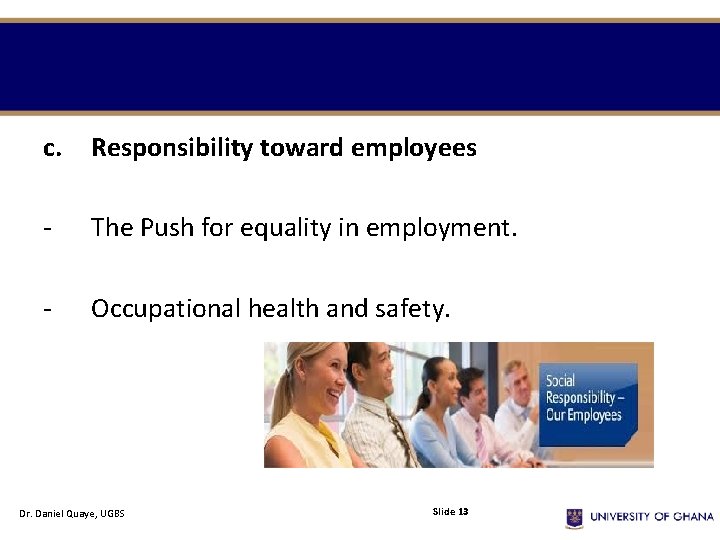 c. Responsibility toward employees - The Push for equality in employment. - Occupational health