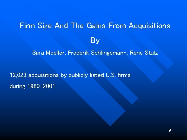 Firm Size And The Gains From Acquisitions By Sara Moeller, Frederik Schlingemann, Rene Stulz