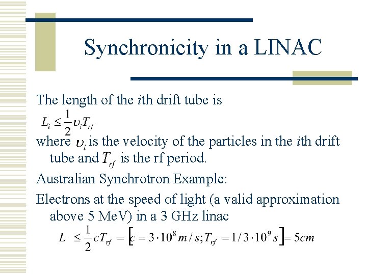 Synchronicity in a LINAC The length of the ith drift tube is where is