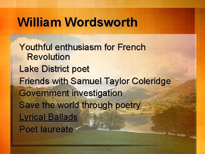 William Wordsworth Youthful enthusiasm for French Revolution Lake District poet Friends with Samuel Taylor