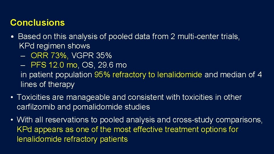 Conclusions • Based on this analysis of pooled data from 2 multi-center trials, KPd