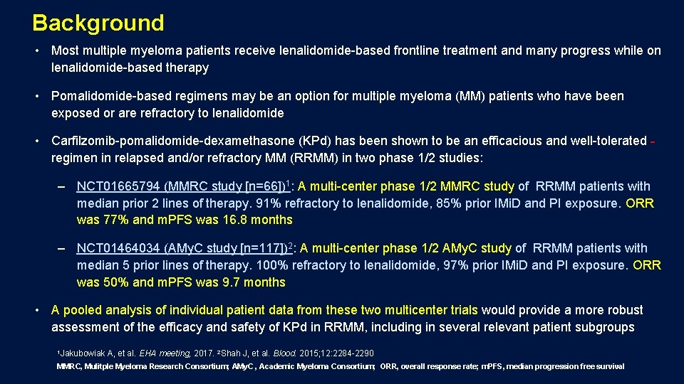 Background • Most multiple myeloma patients receive lenalidomide-based frontline treatment and many progress while