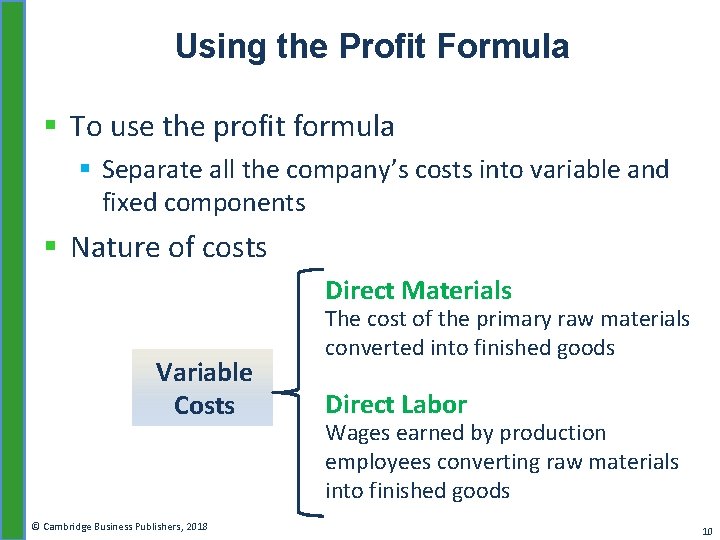 Using the Profit Formula § To use the profit formula § Separate all the