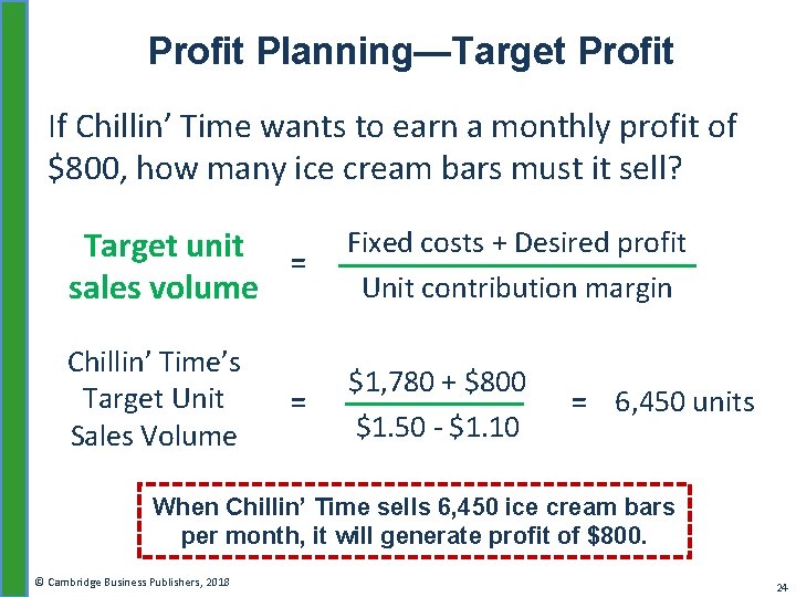 Profit Planning—Target Profit If Chillin’ Time wants to earn a monthly profit of $800,