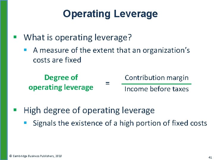Operating Leverage § What is operating leverage? § A measure of the extent that