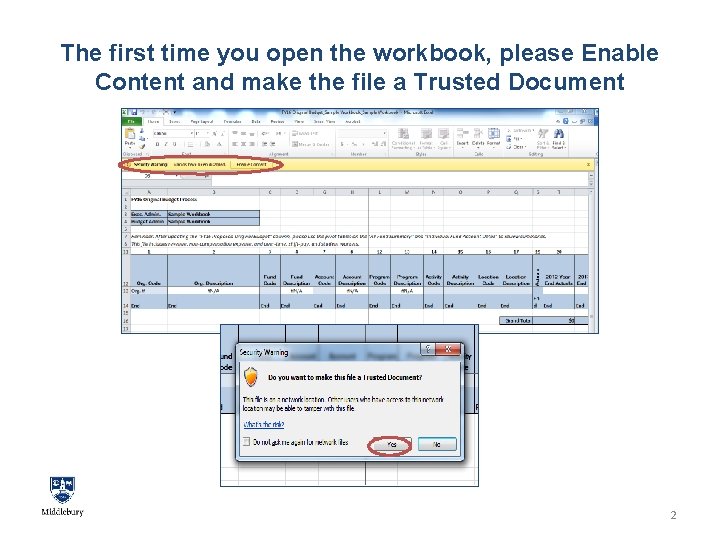 The first time you open the workbook, please Enable Content and make the file