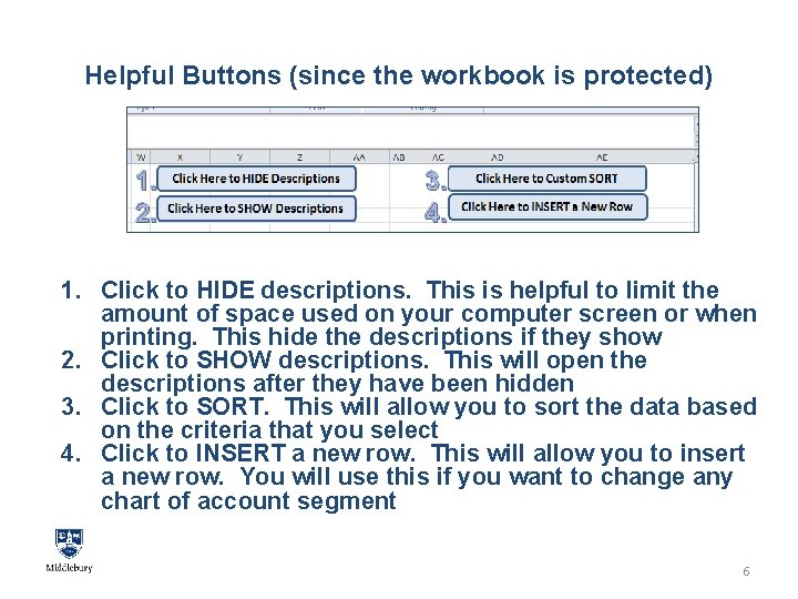 Helpful Buttons (since the workbook is protected) 1. 2. 3. 4. 1. Click to