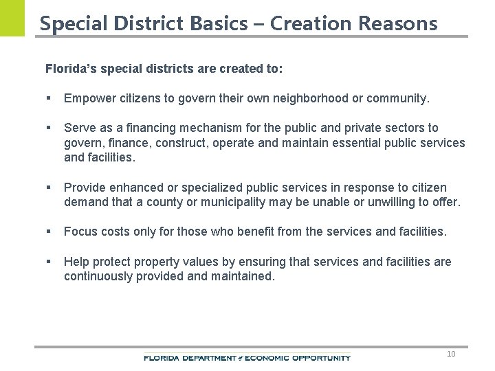 Special District Basics – Creation Reasons Florida’s special districts are created to: § Empower