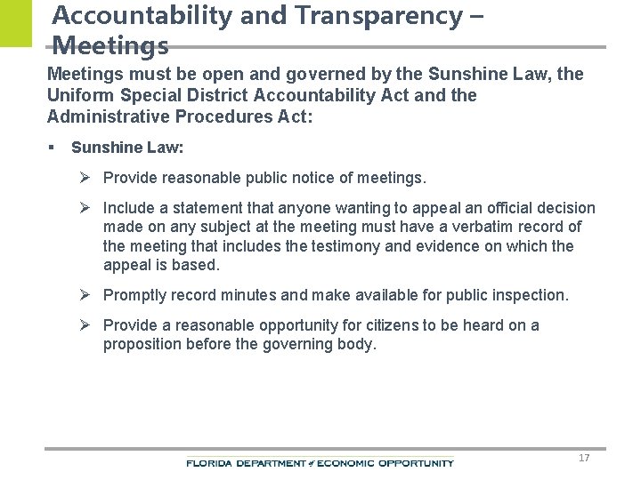 Accountability and Transparency – Meetings must be open and governed by the Sunshine Law,