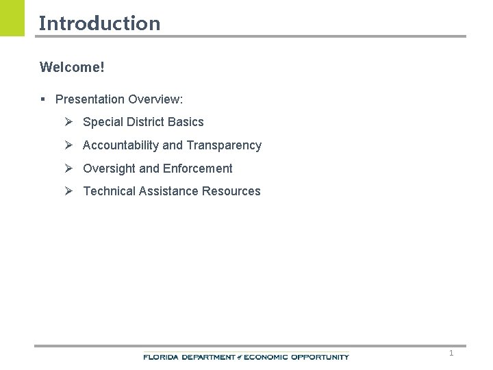 Introduction Welcome! § Presentation Overview: Ø Special District Basics Ø Accountability and Transparency Ø