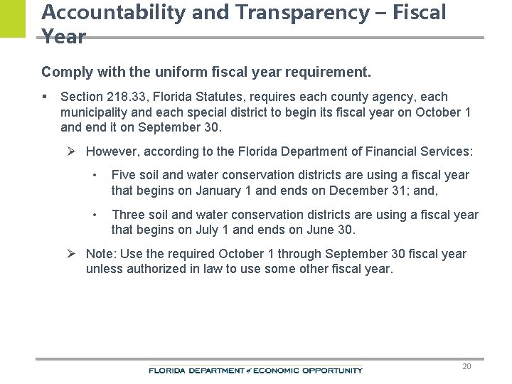 Accountability and Transparency – Fiscal Year Comply with the uniform fiscal year requirement. §