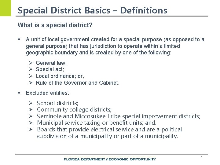 Special District Basics – Definitions What is a special district? § A unit of
