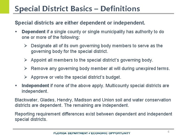 Special District Basics – Definitions Special districts are either dependent or independent. § Dependent
