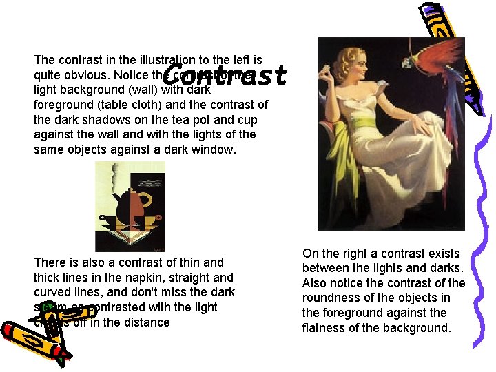 Contrast The contrast in the illustration to the left is quite obvious. Notice the Contrast The contrast in the illustration to the left is quite obvious. Notice the