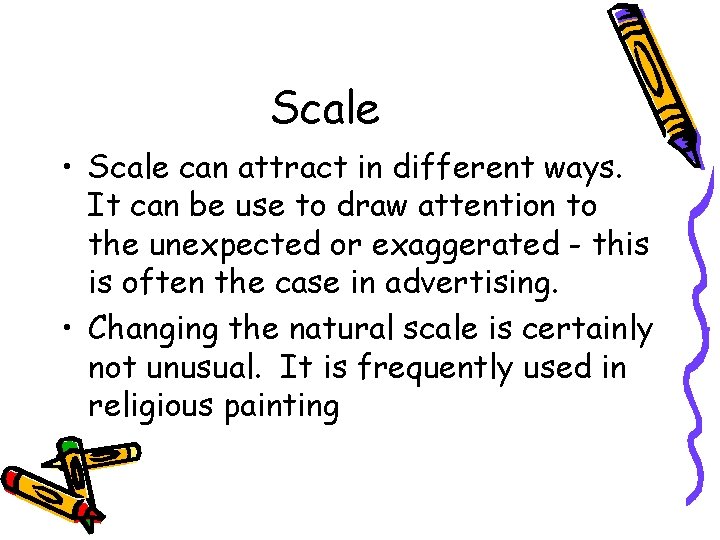 Scale • Scale can attract in different ways. It can be use to draw Scale • Scale can attract in different ways. It can be use to draw