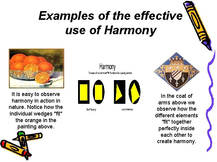 Examples of the effective use of Harmony It is easy to observe harmony in Examples of the effective use of Harmony It is easy to observe harmony in
