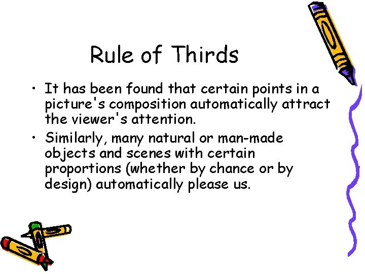 Rule of Thirds • It has been found that certain points in a picture's